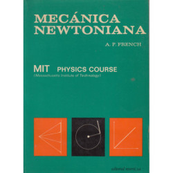MECÁNICA NEWTONIANA (Curso de Física del M.I.T.)