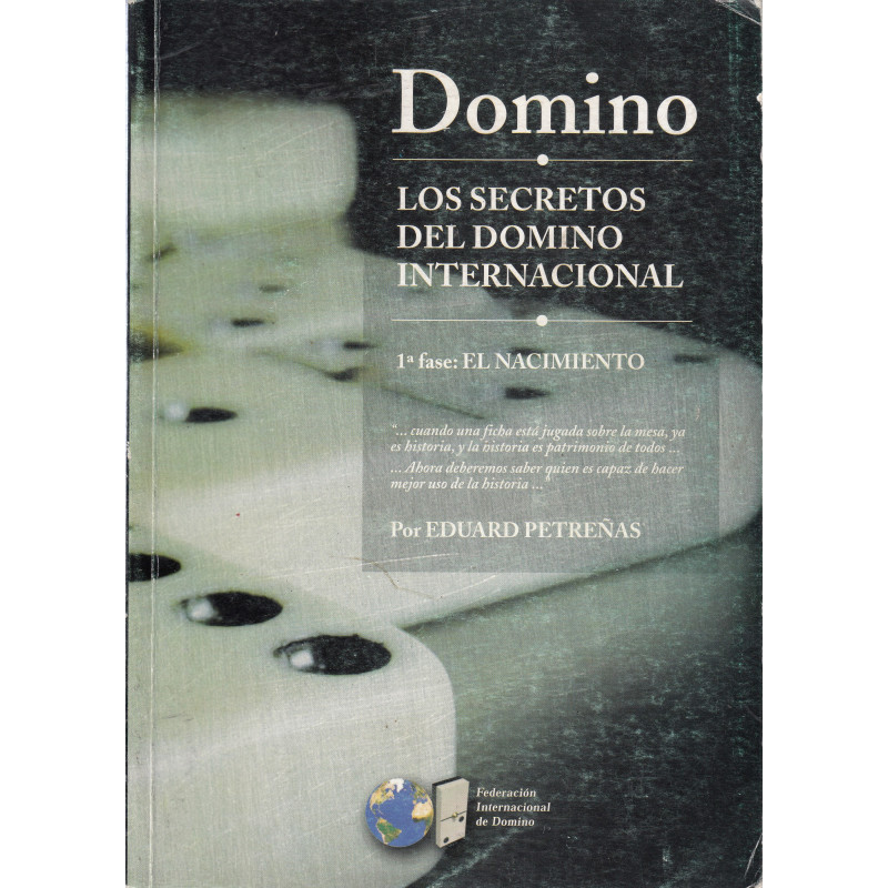 DOMINO Los Secretos del Domino Internacional 1ª Fase: EL NACIMIENTO