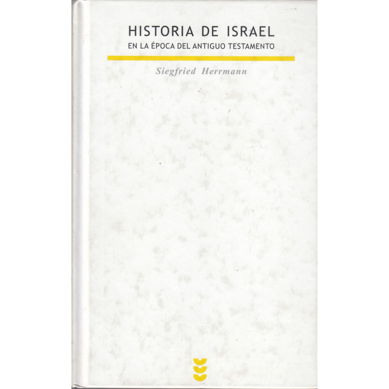 HISTORIA DE ISRAEL En la Época del Antiguo Testamento