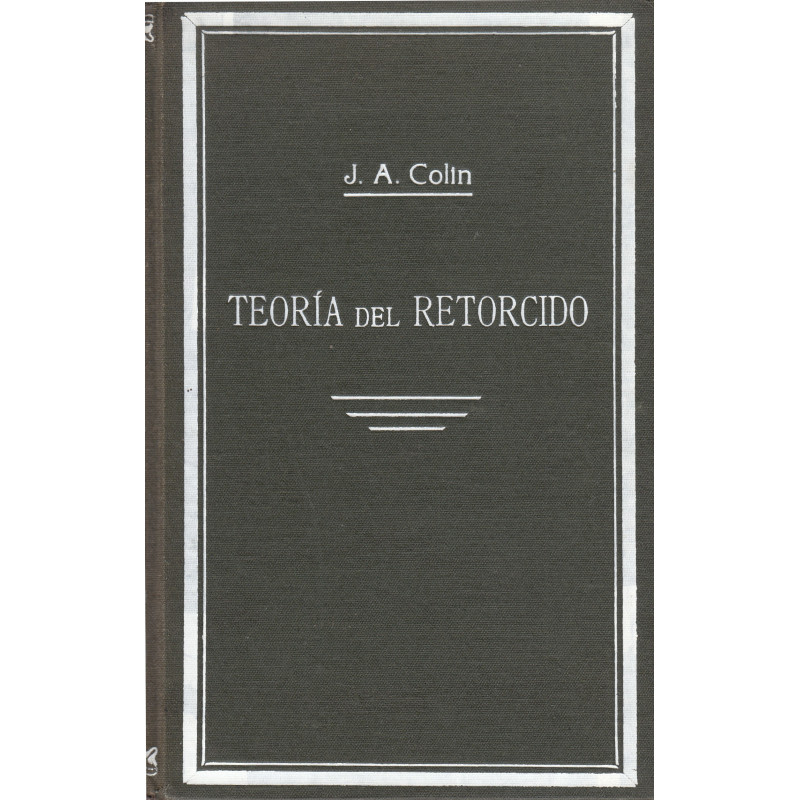 ESTUDIO DEL RETORCIDO DE LOS HILOS: I. TEORÍA DEL RETORCIDO