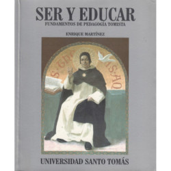 SER Y EDUCAR FUNDAMENTOS DE PEDAGOGÍA TOMISTA