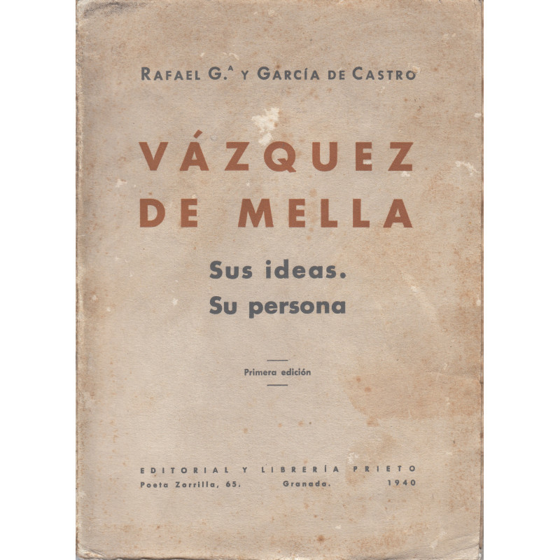 VÁZQUEZ DE MELLA Sus ideas. Su persona