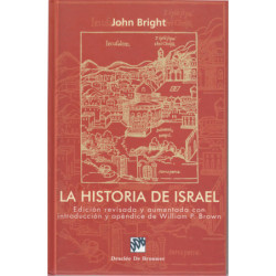 LA HISTORIA DE ISRAEL Edición revisada y aumentada con introducción y apéndice de William P. Brown