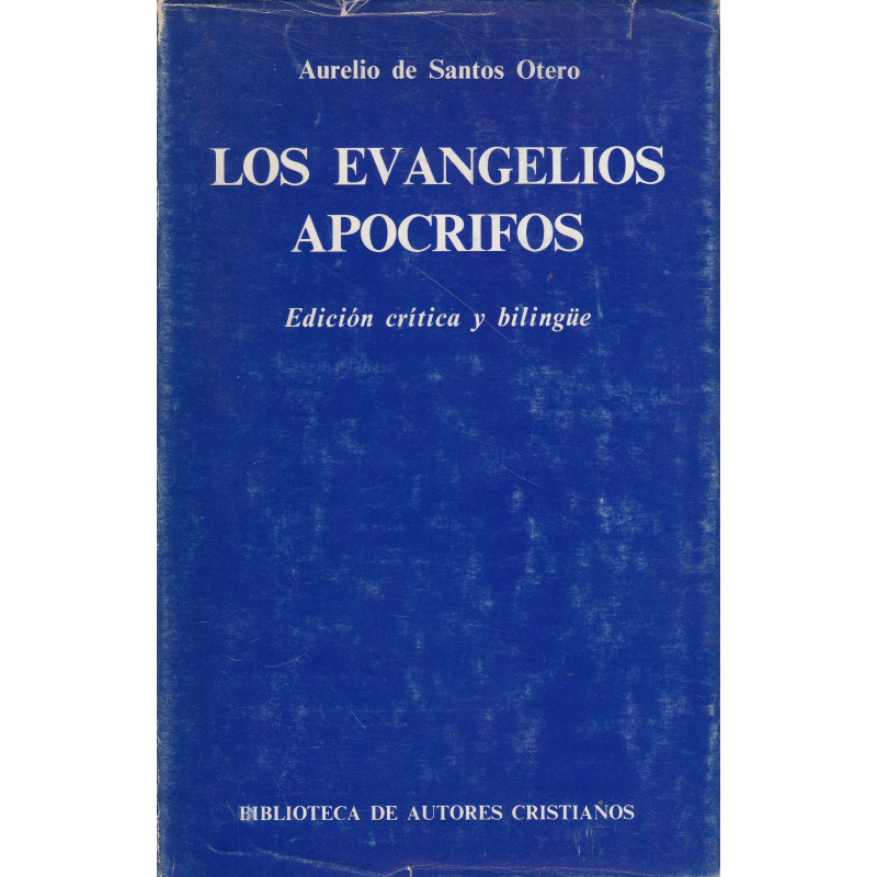 LOS EVANGELIOS APOCRIFOS Edición Crítica y Bilingüe