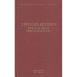 ANTOLOGÍA DE TEXTOS Para hacer oración y para la predicación