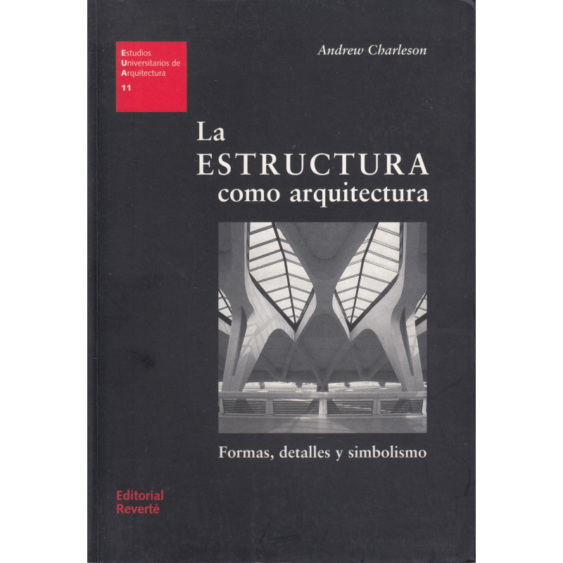 LA ESTRUCTURA COMO ARQUITECTURA Formas, detalles y simbolismo