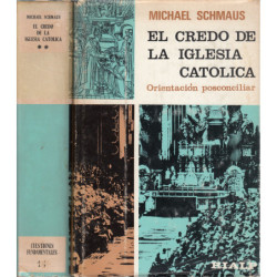 EL CREDO DE LA IGLESIA CATÓLICA Orientación Postconciliar (OBRA COMPLETA Tomos I y II)