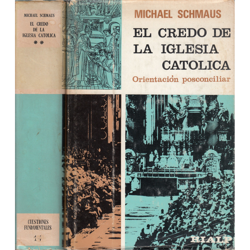EL CREDO DE LA IGLESIA CATÓLICA Orientación Postconciliar (OBRA COMPLETA Tomos I y II)