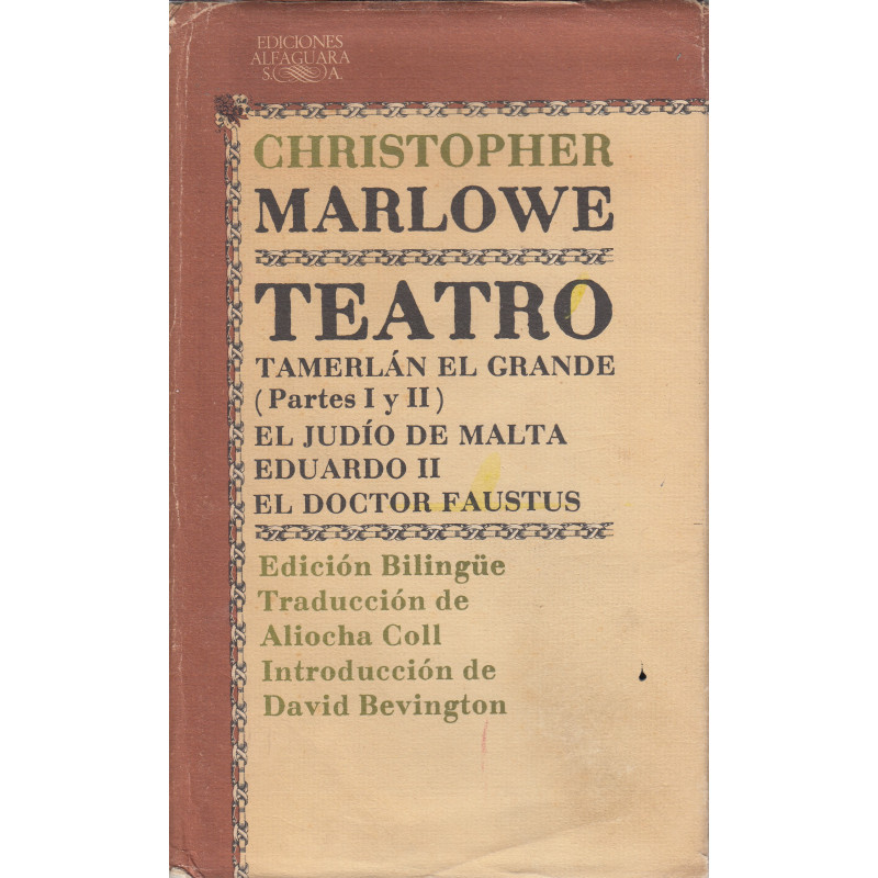 TEATRO. Temerlán el Grande (Partes I y II) - El Judío de Malta - Eduardo II - EL Doctor Faustus y Apéndice. EDICIÓN BILINGÜE