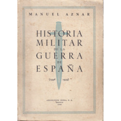 HISTORIA MILITAR DE LA GUERRA DE ESPAÑA (1936-1939)