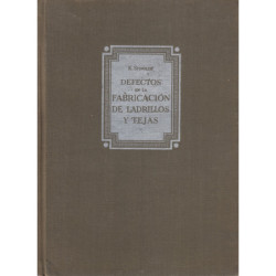 DEFECTOS EN LA FABRICACIÓN DE LADRILLOS Y TEJAS Causas y Medios a aplicar para evitarlos