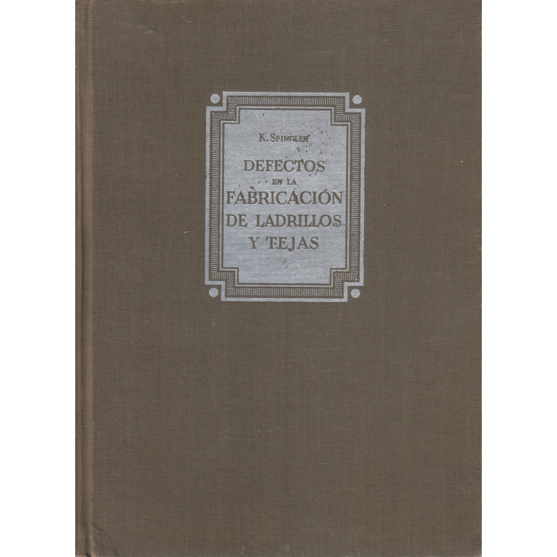 DEFECTOS EN LA FABRICACIÓN DE LADRILLOS Y TEJAS Causas y Medios a aplicar para evitarlos