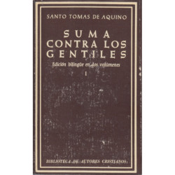 SUMA CONTRA LOS GENTILES Tomo I - LIBROS 1.º y 2.º : Dios. Su existencia, su naturaleza. La creación y las criaturas