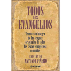 TODOS LOS EVANGELIOS Traducción Íntegra de las lenguas originales de todos los textos evangélicos conocidos CANÓNICOS y APÓCRIFO