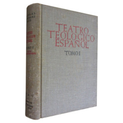 PIEZAS MAESTRAS DEL TEATRO TEOLÓGICO ESPAÑOL Tomo I: AUTOS SACREMENTALES