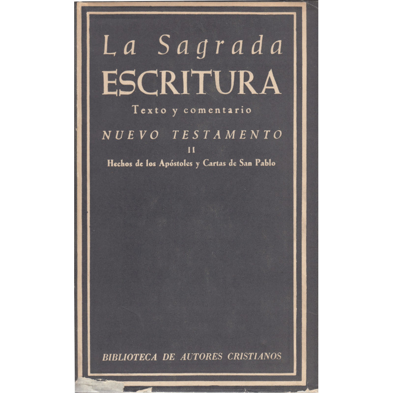 LA SAGRADA ESCRITURA. NUEVO TESTAMENTO Vol. II.- Hechos de los Apóstoles y Cartas de S. Pablo