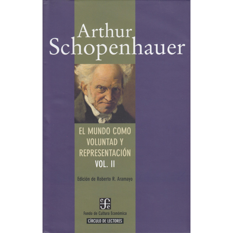 EL MUNDO COMO VOLUNTAD Y REPRESENTACIÓN VOL.II