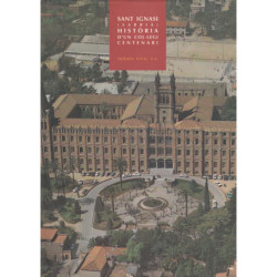 SANT IGNASI (SARRIA) HISTÒRIA D'UN COL.LEGI CENTENARI