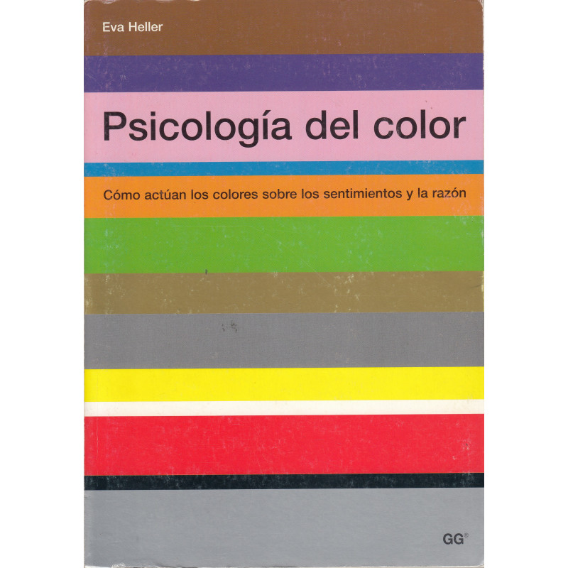 PSICOLOGÍA DEL COLOR Cómo actúan los colores sobre los sentimientos y la razón