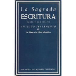 LA SAGRADA ESCRITURA Texto y Comentario. ANTIGUO TESTAMENTO IV: Los Salmos y los Libros Salomónicos