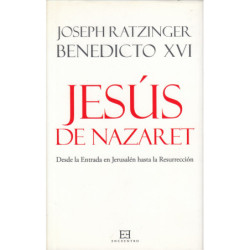 JESÚS DE NAZARET Segunda Parte: Desde la Entrada en Jerusalén hasta la Resurrección