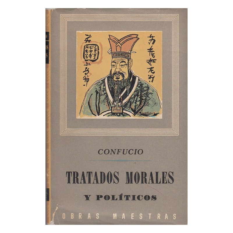 TRATADOS MORALES Y POLÍTICOS Según los textos de Confucio y de sus discípulos Tseng-Chen