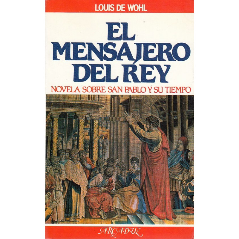 EL MENSAJERO DEL REY. Novela sobre San Pablo y su Tiempo