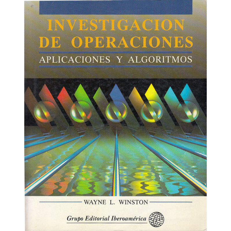 INVESTIGACIÓN DE OPERACIONES Aplicaciones y Algoritmos