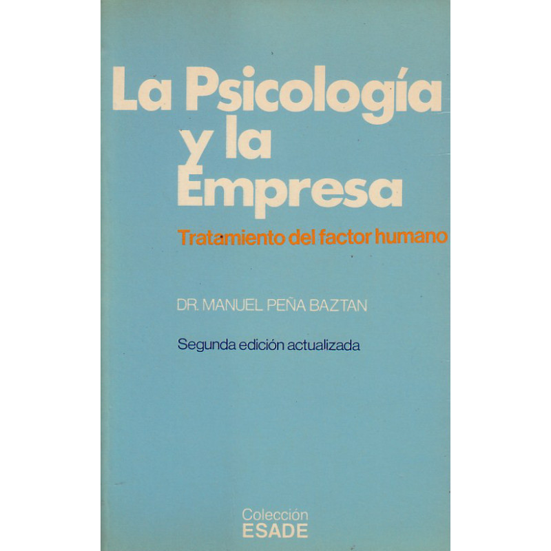 LA PSICOLOGÍA Y LA EMPRESA Tratamiento del Factor Humano