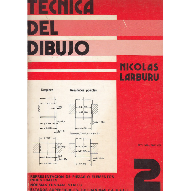 TÉCNICA DEL DIBUJO Libro 2.º REPRESENTACIÓN DE PIEZAS O ELEMENTOS INDUSTRIALES