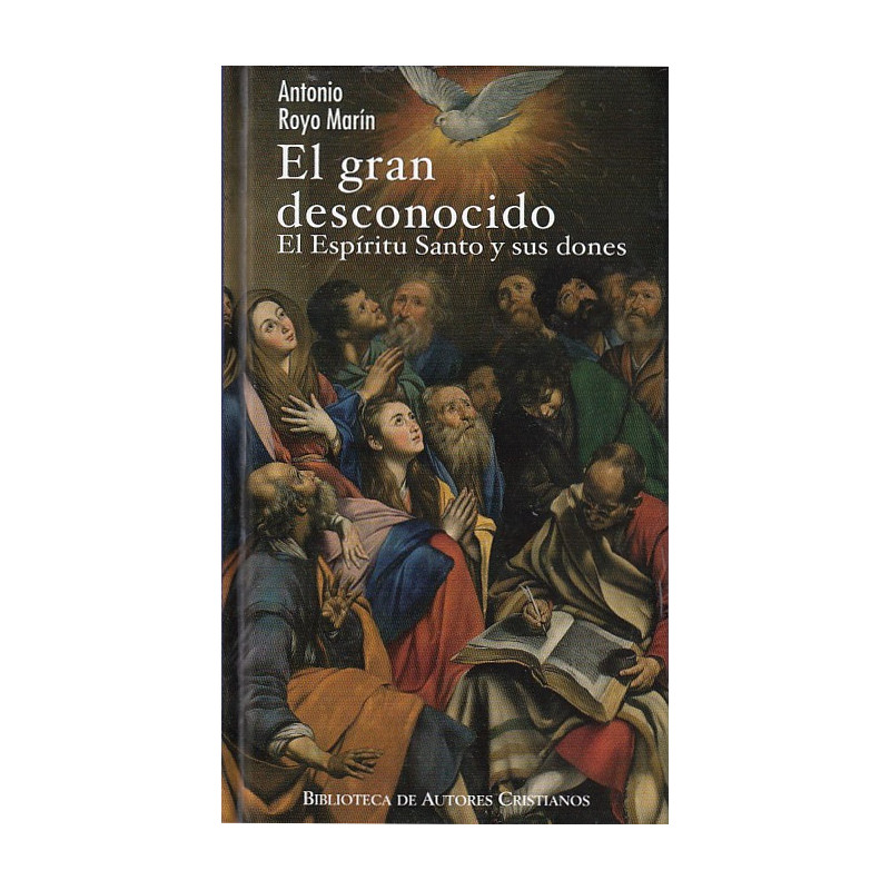 EL GRAN DESCONOCIDO. El Espíritu Santo y sus dones