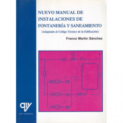 NUEVO MANUAL DE INSTALACIONES DE FONTANERÍA Y SANEAMIENTO (Adaptado al Código Técnico de la Edificación)
