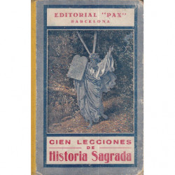 CIEN LECCIONES DE HISTORIA SAGRADA Antiguo y Nuevo Testamento