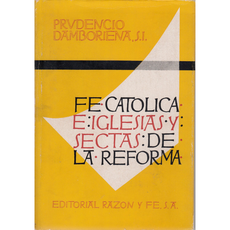 FE CATOLICA E IGLESIAS Y SECTAS DE LA REFORMA