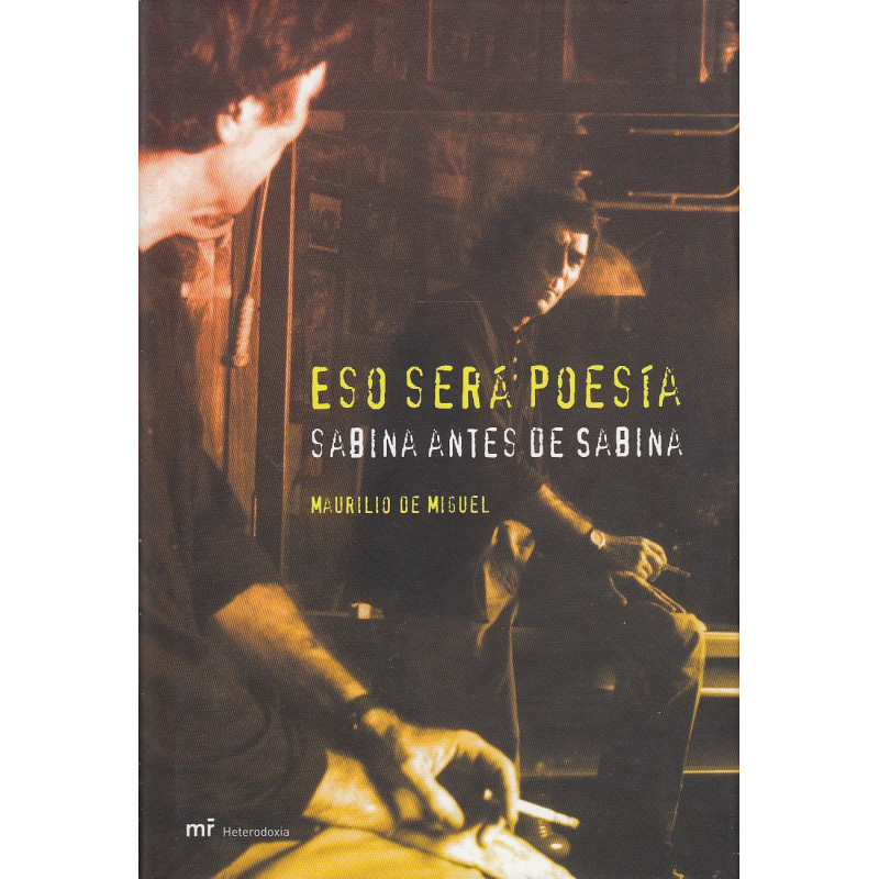 ESO SERÁ POESÍA Sabina antes de Sabina