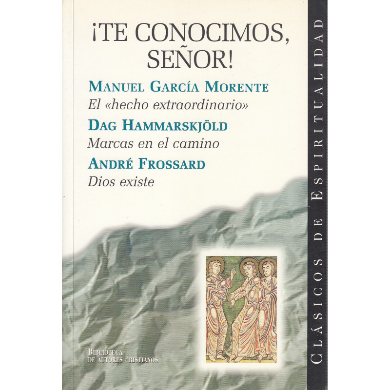 ¡ TE CONOCIMOS SEÑOR ! : El -Hecho Extraordinario- ; Marcas en el camino ; Dios existe