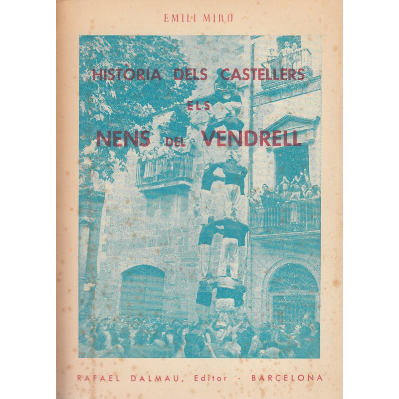 HISTÒRIA DELS CASTELLERS ELS -NENS DEL Vendrell- (1926-1957)