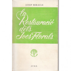 LA RESTAURACIÓ DELS JOCS FLORALS