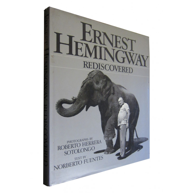 ERNEST HEMINGWAY REDISCOVERED