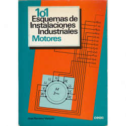 101 ESQUEMAS DE INSTALACIONES INDUSTRIALES. MOTORES
