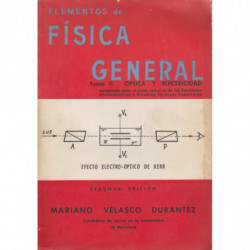 ELEMENTOS DE FÍSICA GENERAL. Tomo II.- OPTICA Y ELECTRICIDAD