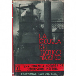 TERMODINÁMICA. MOTORES DE COMBUSTIÓN INTERNA Tomo VI de LA ESCUELA DEL TÉCNICO MECÁNICO