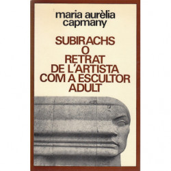 SUBIRACHS O RETRAT DE L'ARTISTA COM A EXCULTOR ADULT