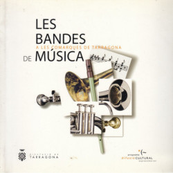LES BANDES DE MÚSICA A LES COMARQUES DE TARRAGONA