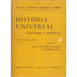 HISTORIA UNIVERSAL (Cultural y Política). TOMO II: DE LA PLENITUD GÓTICA A NUESTROS DÍAS