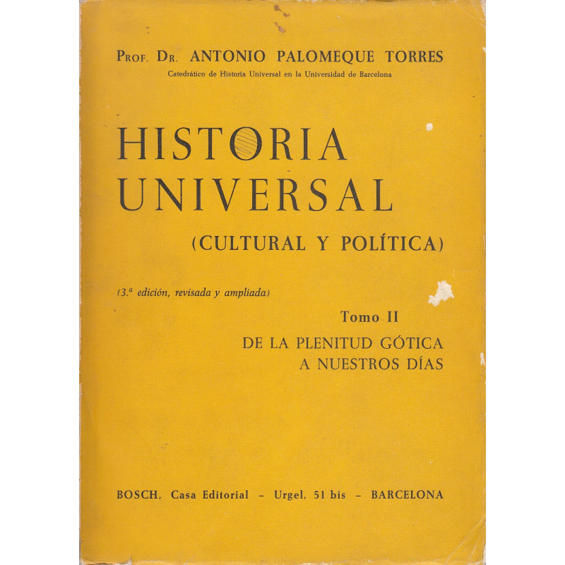HISTORIA UNIVERSAL (Cultural y Política). TOMO II: DE LA PLENITUD GÓTICA A NUESTROS DÍAS