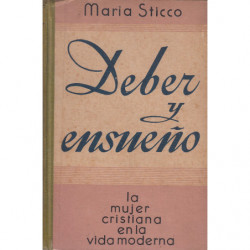 DEBER Y ENSUEÑO La Mujer Cristiana en la Vida Moderna