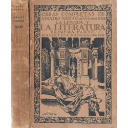 LA LITERATURA Primera y Segunda Parte. VOLUMENES XXII y XXIII respectivamente de las OBRAS COMPLETAS DE AMADO NERVO.
