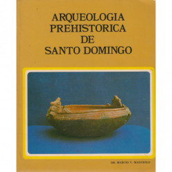 ARQUEOLOGÍA PREHISTÓRICA DE SANTO DOMINGO