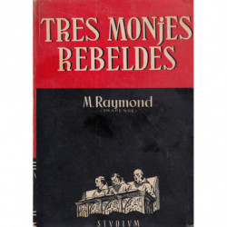 TRES MONJES REBELDES -La Saga de Citeaux-